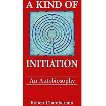 A Kind Of Initiation: An Autobiosophy