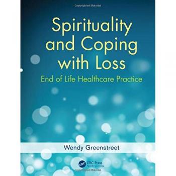 Spirituality and Coping with Loss: End of Life Healthcare Practice