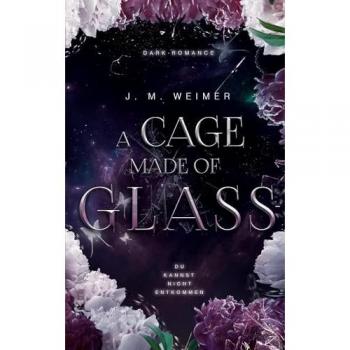 Düstere Romance: A Cage Made of Glass
