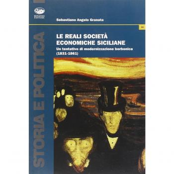 Le reali società economiche siciliane. Un tentativo di modernizzazione borbonica (1831-1861)