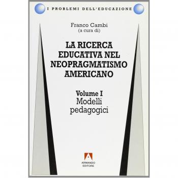 La ricerca educativa nel neopragmatismo americano. Modelli pedagogici