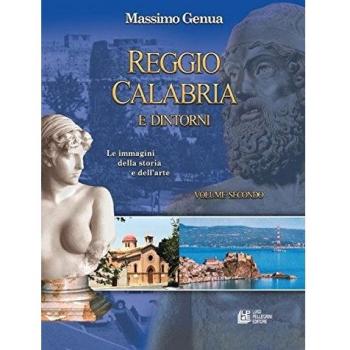 Reggio Calabria e dintorni. Le immagini della storia e dell'arte