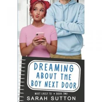 Sutton, Sarah: Dreaming About the Boy Next Door