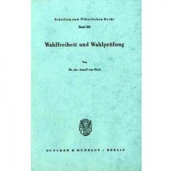 Wahlfreiheit und Wahlprüfung.