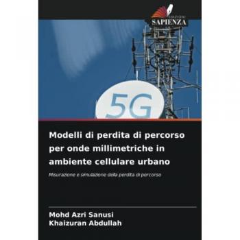 Sanusi, Mohd Azri: Modelli di perdita di percorso per onde millimetriche in ambiente cellulare urbano