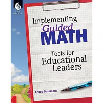 Implementing Guided Math: Tools for Educational Leaders
