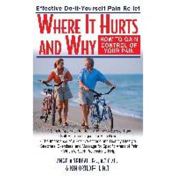 Where It Hurts and Why: How to Gain Control of Your Pain