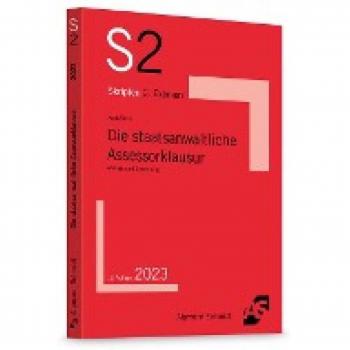 Die staatsanwaltliche Assessorklausur: Anklage und Einstellung (S2-Skripten)