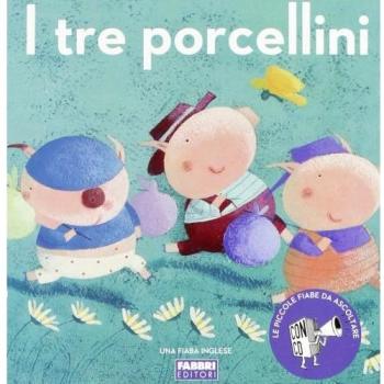 I tre porcellini. Ediz. illustrata. Con CD Audio