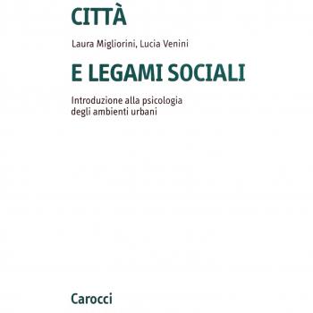 Città e legami sociali. Introduzione alla psicologia degli ambienti urbani