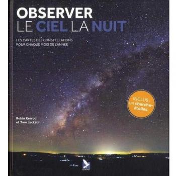Observer le ciel la nuit: Les cartes des constellations pour chaque mois de l'année