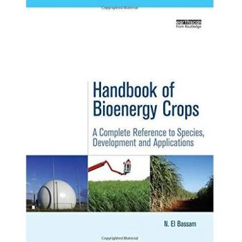 Handbook of Bioenergy Crops: A Complete Reference to Species, Development and Applications (Routledge Studies in Bioenergy)
