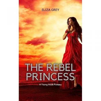 The Rebel Princess: A Young Adult Fantasy