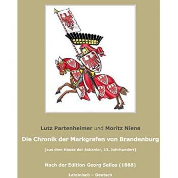 Partenheimer, Lutz: Die Chronik der Markgrafen von Brandenburg