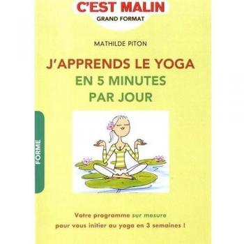 J'apprends le yoga en 5 minutes par jour, c'est malin
