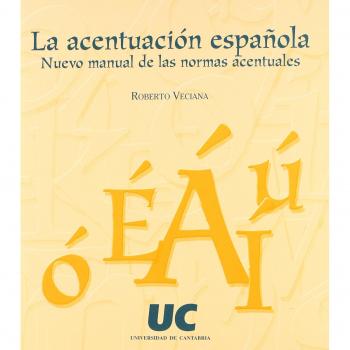 La acentuación española: nuevo manual de las normas acentuales