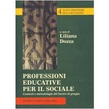 Professioni educative per il sociale. Contesti e metodologie del lavoro di gruppo