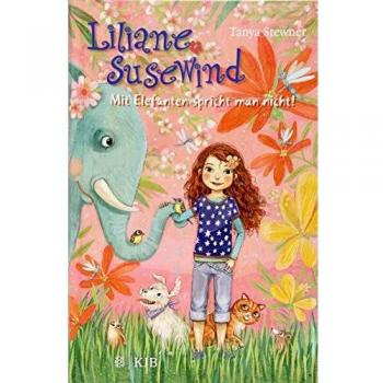 Tanya Stewner Liliane Susewind – Mit Elefanten Spricht Man Nicht! (Liliane Susewind Ab 8)