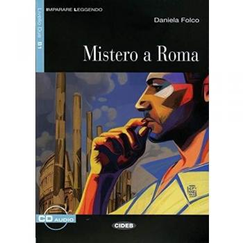 Mistero a Roma: Italienische Lektüre für das 3. und 4. Lernjahr mir Audio-CD. Mit Annotationen