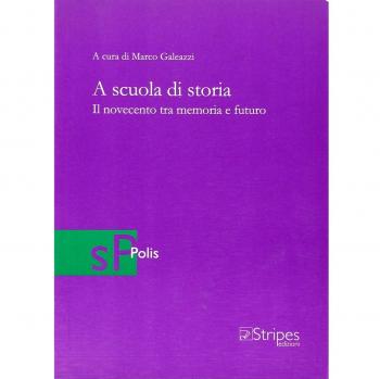 A scuola di storia. Il Novecento tra memoria e futuro