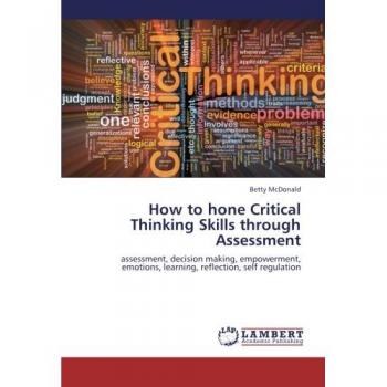 McDonald, Betty: How to hone Critical Thinking Skills through Assessment