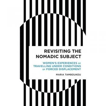 Revisiting the Nomadic Subject: Women's Experiences of Forced Displacement in Radical Cultural Studies
