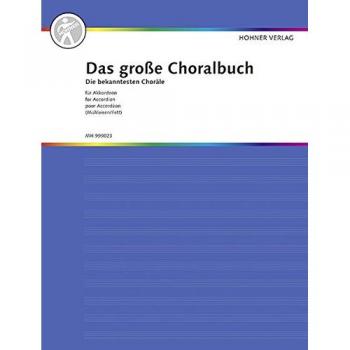 Das große Choralbuch für Akkordeon: Mit den bekanntesten Chorälen. Klavier, Harmonium oder Akkordeon. (Das große Akkordeonbuch)