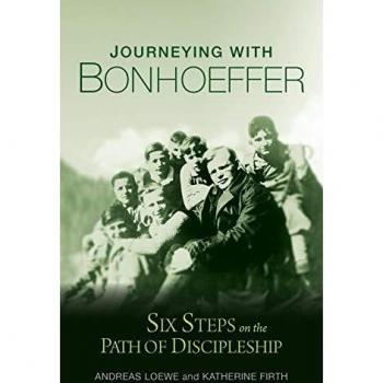 Journeying with Bonhoeffer: Six Steps on the Path to Discipleship