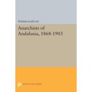 Vitalsource Technologies, Inc. Anarchists Of Andalusia, 1868-1903