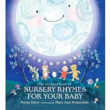 The Orchard Book of Nursery Rhymes for Your Baby