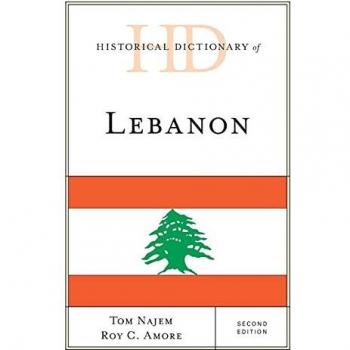 Historical Dictionary of Lebanon, Second Edition (Historical Dictionaries of Asia, Oceania, and the Middle East)