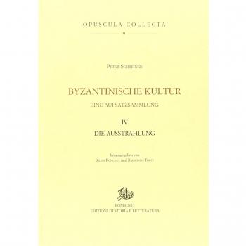 Byzantinische kultur. Eine aufsatzsammlung. Die Ausstrahlung (Vol. 4)