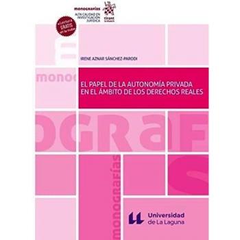 El papel de la autonomía privada en el ámbito de los Derechos Reales
