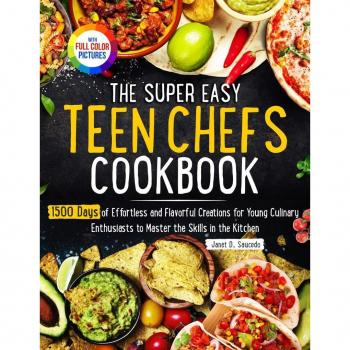The Super Easy Teen Chef Cookbook