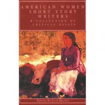 American Women Short Story Writers : A Collection of Critical Essays