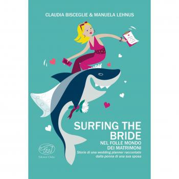 Surfing the bride. Nel folle mondo dei matrimoni