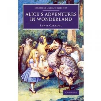 Alice's Adventures in Wonderland, by Lewis Carroll