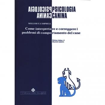 Psicologia canina. Come interpretare e correggere i problemi di comportamento del cane