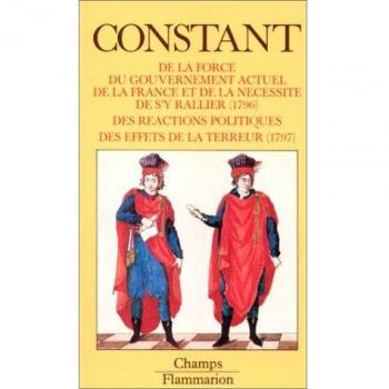 De la force du gouvernement actuel de la France et de la nécessité de s'y rallier. Des réactions politiques. Des effets de la terreur (Champs Histoire)