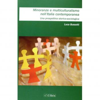 Minoranze e multiculturalismo nell'Italia contemporanea. Una prospettiva storica-sociologica