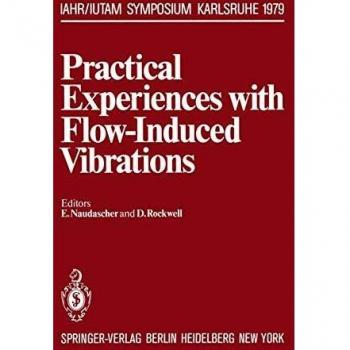 Practical Experiences with Flow-Induced Vibrations: Symposium Karlsruhe/Germany September 3–6,1979 University of Karlsruhe