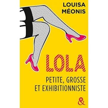 Lola, petite, grosse et exhibitionniste