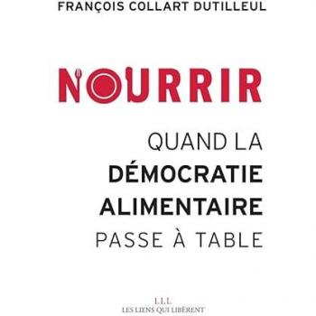 Nourrir : quand la démocratie alimentaire passe à table
