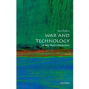 War and Technology: A Very Short Introduction