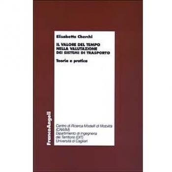 Il valore del tempo nella valutazione dei sistemi di trasporto. Teoria e pratica