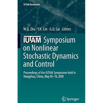 IUTAM Symposium on Nonlinear Stochastic Dynamics and Control: Proceedings of the IUTAM Symposium held in Hangzhou, China, May 10-14, 2010