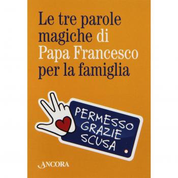 Le tre parole magiche di papa Francesco per la famiglia. Con gadget