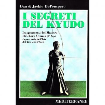 I segreti del kyudo. Insegnamenti del maestro Hideharu Onuma