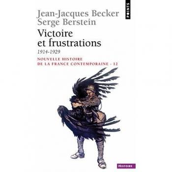 Nouvelle histoire de la France contemporaine, tome 12 : Victoire et frustrations (1914-1929)