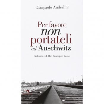 Per favore non portateli ad Auschwitz